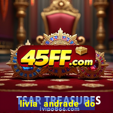livia andrade do silvio santos nua